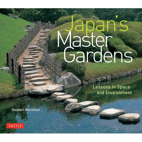 Japan's Master Gardens: Lessons in Space and Environment