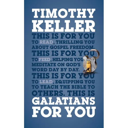 Galatians for You: Thrilling You about Gospel Freedom