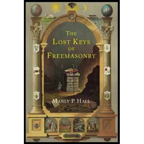 The Lost Keys of Freemasonry: The Legend of Hiram Abiff