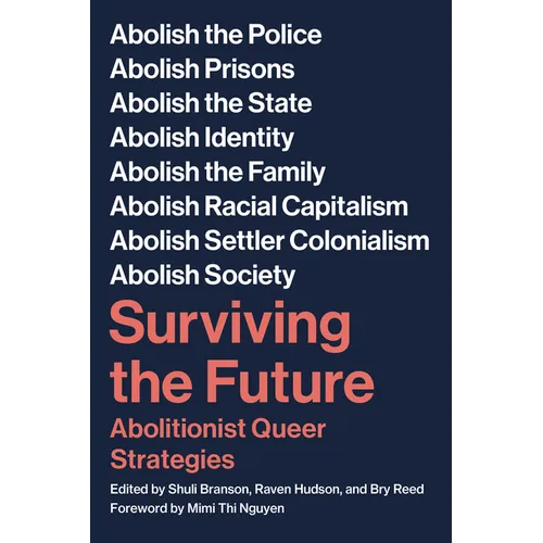 Surviving the Future: Abolitionist Queer Strategies
