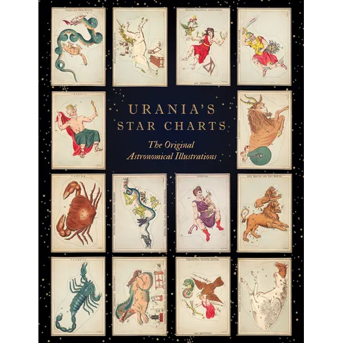 Urania's Star Charts: The Original Astronomical Illustrations