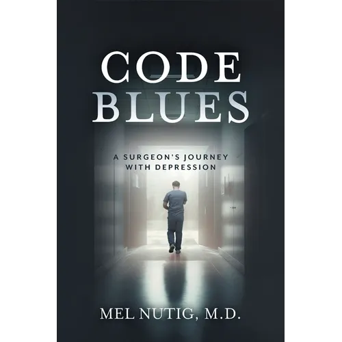 Code Blues: A Surgeon's Journey With Depression