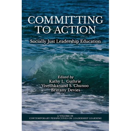 Committing to Action: Socially Just Leadership Education