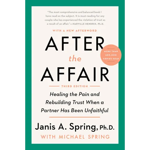 After the Affair, Third Edition: Healing the Pain and Rebuilding Trust When a Partner Has Been Unfaithful