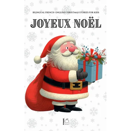 Joyeux Noël: Bilingual French-English Christmas Stories for Kids