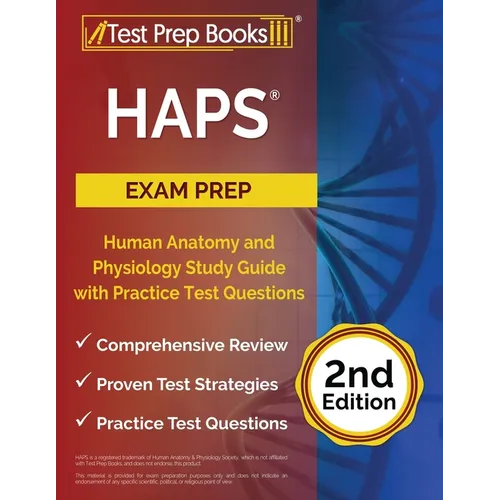 HAPS Exam Prep: Human Anatomy and Physiology Study Guide with Practice Test Questions [2nd Edition] - Paperback