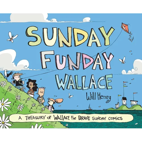 Sunday Funday Wallace: A Treasury of Wallace the Brave Sunday Comics