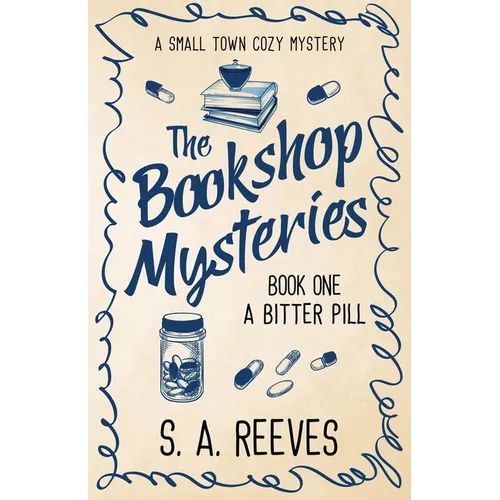 The Bookshop Mysteries: A Bitter Pill: A Small Town Cozy
