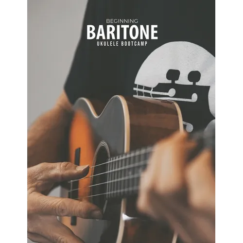Beginning Baritone Ukulele Bootcamp