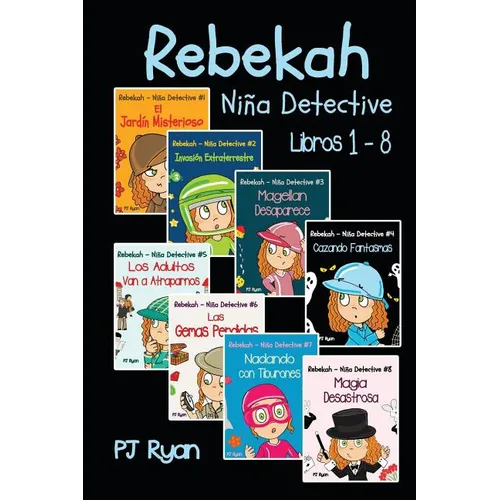 Rebekah - Niña Detective Libros 1-8: Divertida Historias de Misterio para Niños Entre 9-12 Años