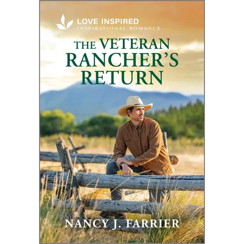 The Veteran Rancher's Return: An Uplifting Inspirational Romance