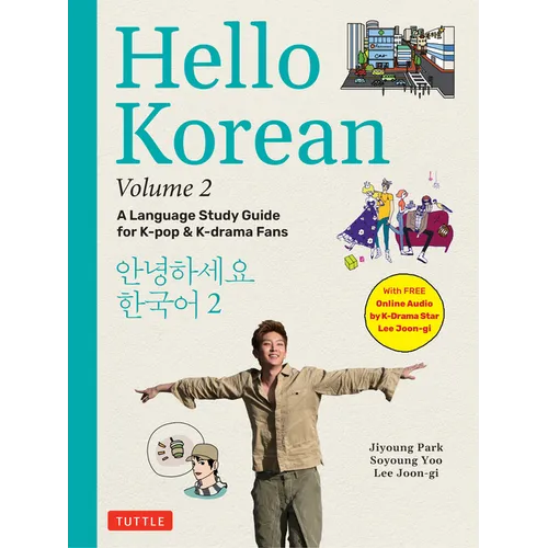 Hello Korean Volume 2: A Language Study Guide for K-Pop and K-Drama Fans with Online Audio Recordings by K-Drama Star Lee Joon-Gi!