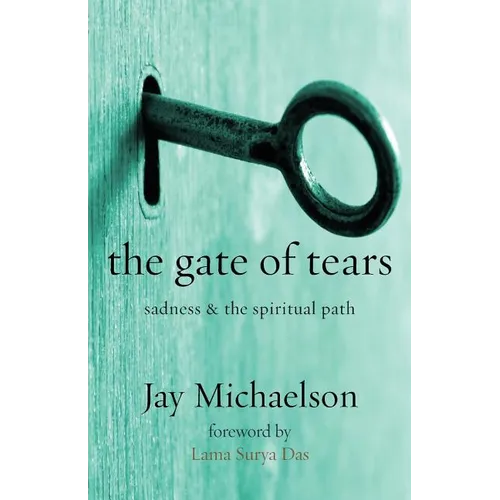 The Gate of Tears: Sadness and the Spiritual Path