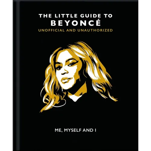 Me, Myself and I: The Little Guide to Beyonce