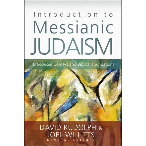 The Introduction to Messianic Judaism: Its Ecclesial Context and Biblical Foundations