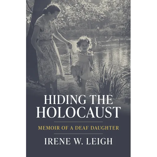 Hiding the Holocaust: Memoir of a Deaf Daughter Volume 12