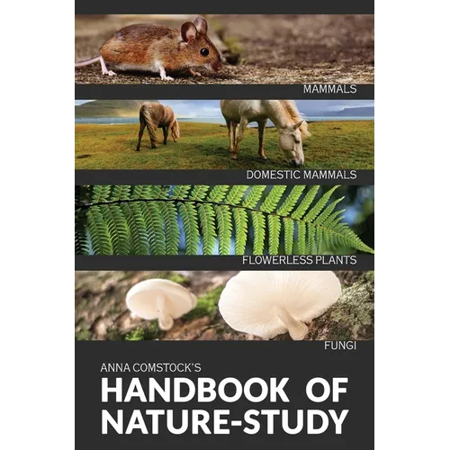 The Handbook Of Nature Study in Color - Mammals and Flowerless Plants