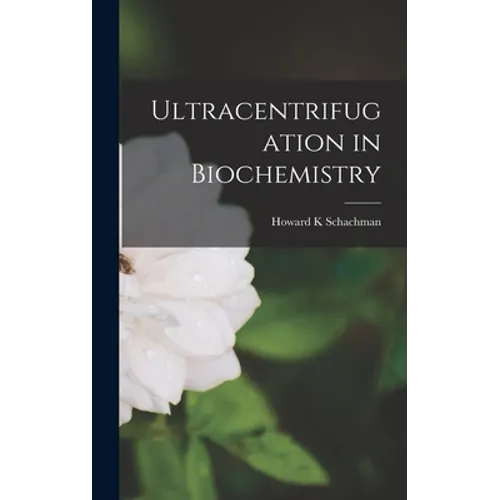 Ultracentrifugation in Biochemistry