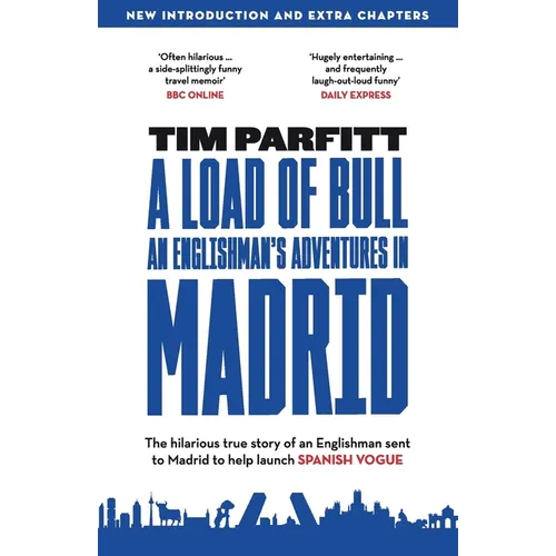 A Load of Bull - An Englishman's Adventures in Madrid