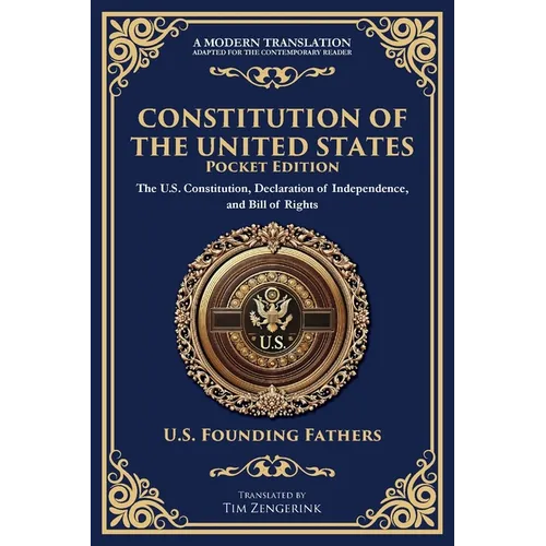 Constitution of the United States: The U.S. Constitution, Declaration of Independence, and Bill of Rights - Portable Edition