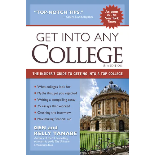 Get Into Any College: The Insider's Guide to Getting Into a Top College
