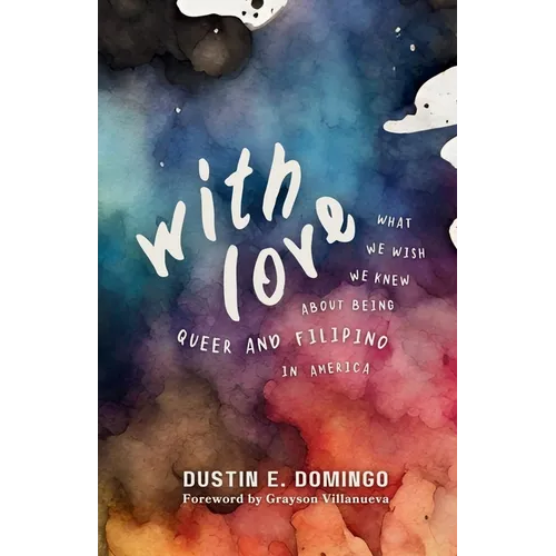 With Love: What We Wish We Knew About Being Queer and Filipino in America - Paperback