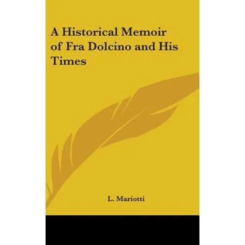 A Historical Memoir of Fra Dolcino and His Times