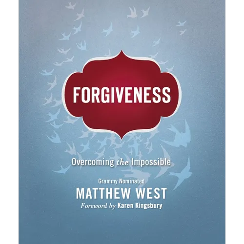 Forgiveness: Overcoming the Impossible