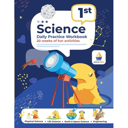 1st Grade Science: Daily Practice Workbook 20 Weeks of Fun Activities (Physical, Life, Earth and Space Science, Engineering Video Explanations Include