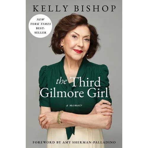 The Third Gilmore Girl: A Memoir