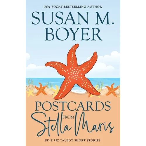 Postcards From Stella Maris: Five Liz Talbot Short Stories