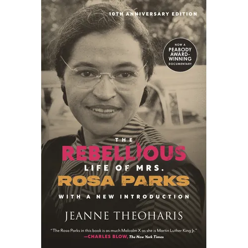 The Rebellious Life of Mrs. Rosa Parks (10th Anniversary Edition)
