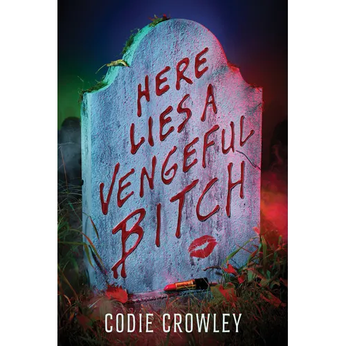 Here Lies a Vengeful Bitch