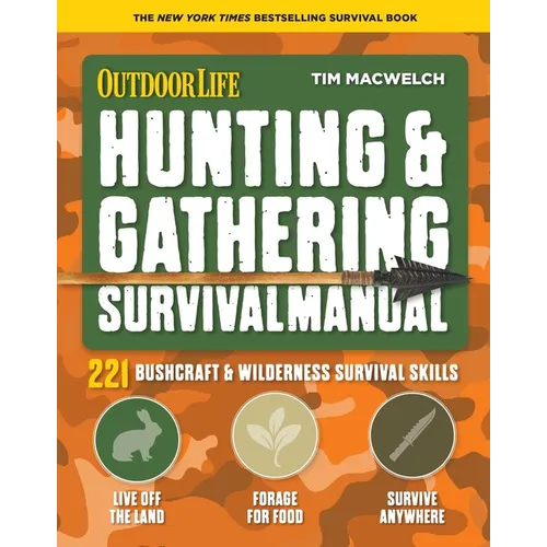 Hunting & Gathering Survival Manual: 221 Primitive & Wilderness Survival Skills