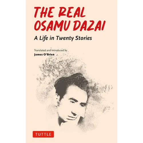 The Real Osamu Dazai: A Life in Twenty Stories