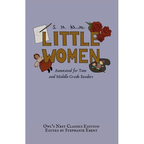 Little Women: Annotated for Teen and Middle Grade Readers