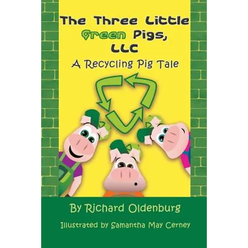 The Three Little Green Pigs, LLC: A Recycling Pig Tale