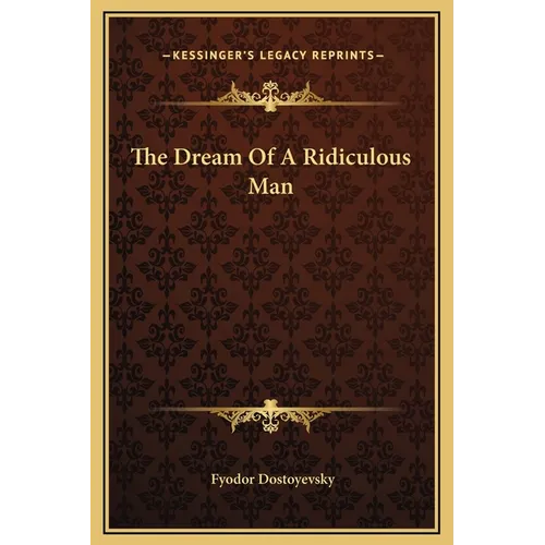 The Dream Of A Ridiculous Man