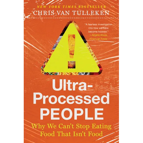 Ultra-Processed People: Why We Can't Stop Eating Food That Isn't Food