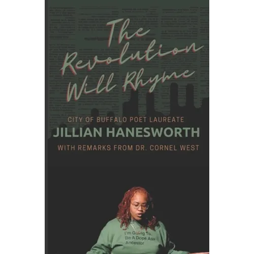 The Revolution Will Rhyme: With remarks from Dr. Cornel West