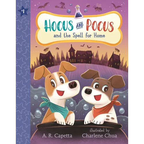 Hocus and Pocus and the Spell for Home: (An Illustrated Chapter Book of Friendship, Magic, Puppy Pet Adoption for Children Ages 6-8)