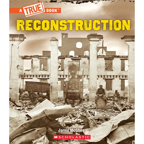 Reconstruction (a True Book: Exploring the Civil War)