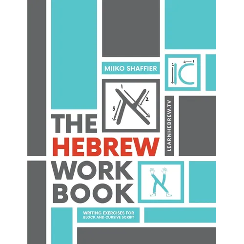 The Hebrew Workbook: Writing Exercises for Block and Cursive Script: Writing Exercises for