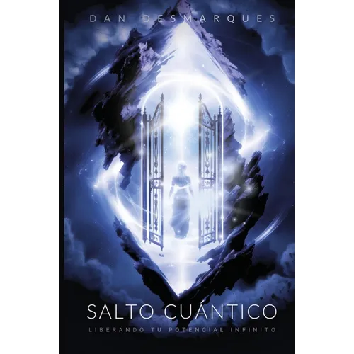 Quantum Leap / Salto Cuántico: Unleashing Your Infinite Potential / Liberando Tu Potencial Infinito
