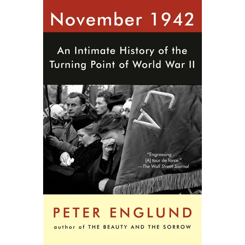 November 1942: An Intimate History of the Turning Point of World War II