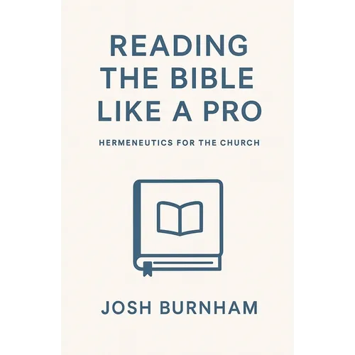 Reading the Bible Like a Pro: Hermeneutics for the Church