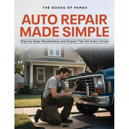 Auto Repair Made Simple: Step-by-Step Maintenance and Expert Tips for Every Driver