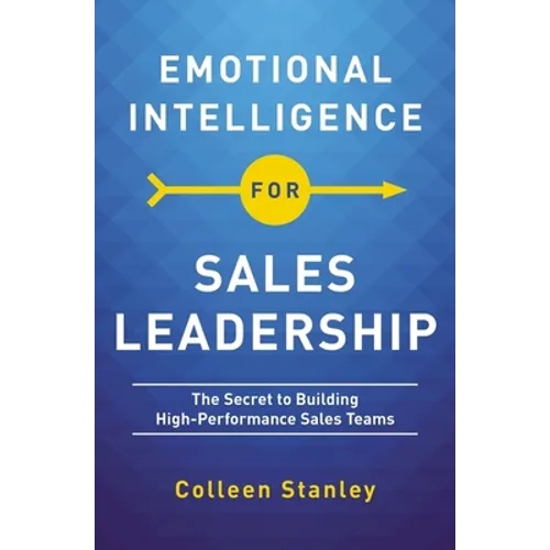 Emotional Intelligence for Sales Leadership: The Secret to Building High-Performance Sales Teams