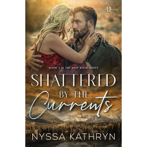 Shattered by the Currents: A Small Town, Friends to Lovers, Romantic Suspense