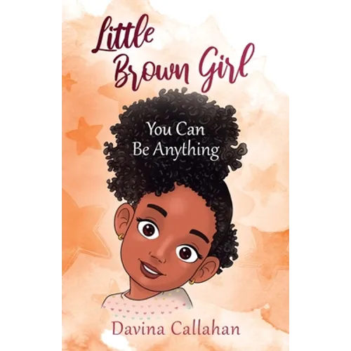 Little Brown Girl: You Can Be Anything